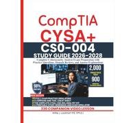 CompTIA CYSA+ CS0-004 STUDY GUIDE 2026-2028: Complete Cybersecurity Analyst Exam Preparation with Practice Questions, Domain Reviews and Answer Explanations