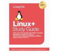 CompTIA Linux+ Study Guide 2025-2026: All-in-One Cert Guide with 1000+ Practice Questions, Hands-On Labs & Performance-Based Questions (PBQs) - Pass on Your First Try