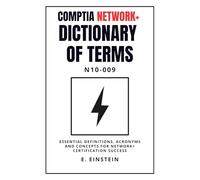 CompTIA Network+ Dictionary of Terms N10-009: Essential Definitions, Acronyms and Concepts for Network+ Certification Success (ITFlashcard CompTIA Dictionary Series)