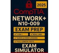 CompTIA Network+ N-10-009 Exam Prep: The Most Complete and Powerful Guide [WEEKLY DRILLS & EXAM SIMULATOR + VIDEO & AUDIO LESSONS + REAL LABS + FULL-LENGHT TESTS + CAREER & RESUME TEMPLATES & GUIDE]