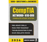 CompTIA Network+ N10-009 Complete Study System: The Fast Track Exam First Guide with Concept Maps, Practice Questions and Answers, Real World Scenarios, PBQs, and Full-Length Mock Tests