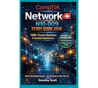 CompTIA Network+ N10-009 Study Guide 2026: 1200+ Practice Questions & Detailed Explanations