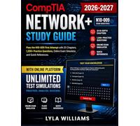 COMPTIA NETWORK+ STUDY GUIDE 2026-2027: Pass the N10-009 First Attempt with 20 Chapters, 1,200+ Practice Questions, Online Exam Simulator, and Quick References