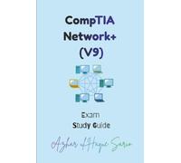 CompTIA Network+ (V9): Exam Study Guide (CompTIA (Computing Technology Industry Association) Certifications)