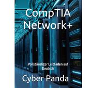 CompTIA Network+: Vollständiger Leitfaden auf Deutsch (Zertifizierter Weg)