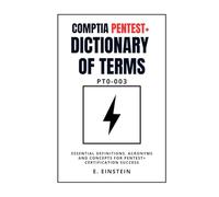 CompTIA PenTest+ Dictionary of Terms PT0-003: Essential Definitions, Acronyms and Concepts for PenTest+ Certification Success (ITFlashcard CompTIA Dictionary Series)