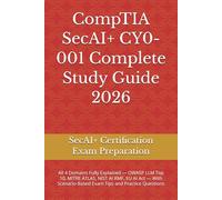 CompTIA SecAI+ CY0-001 Complete Study Guide 2026: All 4 Domains Fully Explained - OWASP LLM Top 10, MITRE ATLAS, NIST AI RMF, EU AI Act - With Scenario-Based Exam Tips and Practice Questions