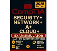 CompTIA Security+, A+, Network+ & Cloud+ Exam Prep (4-in-1): The Most Complete and Powerful Guide [VIDEO & AUDIO + LABS + FULL-LENGTH TESTS + CAREER & RESUME GUIDE + 24 WEEKLY DRILLS & EXAM SIMULATOR]