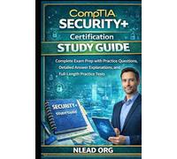 CompTIA Security+ Certification Study Guide: Complete Exam Prep with 400+ Practice Questions, Detailed Answer Explanations, and Full-Length Practice Tests