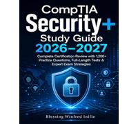 CompTIA Security+ Study Guide 2026-2027: Complete Certification Review with 1,200+ Practice Questions, Full-Length Tests & Expert Exam Strategies