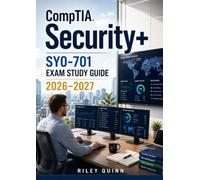 CompTIA Security+ SY0-701 Exam Study Guide 2026-2027: Featuring Cybersecurity Concepts, Network Security, Threat Management, Risk Analysis, and Practice Questions for Certification