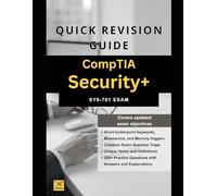 CompTIA Security+ (SY0-701) - Quick Revision Guide with Practice Questions