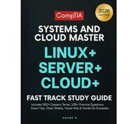CompTIA Systems and Cloud Master Linux+, Server+ Cloud+ : Fast Track Study Guide