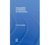 Computable Foundations for Economics (Routledge Advances in Experimental and Computable Economics)