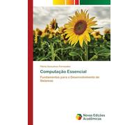 Computação Essencial: Fundamentos para o Desenvolvimento de Sistemas