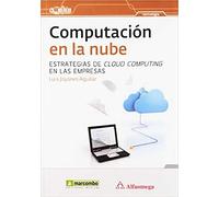Computación en la nube: estrategias de Cloud Computing en las empresas (SIN COLECCION)