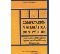 Computación Matemática Con Python. Introducción Al Lenguaje Python Para Científicos E Ingenieros