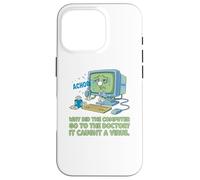 Computadora enferma Atrapado Virus Ver Doctor papá Broma Divertido Juego de Palabras Carcasa para iPhone 16 Pro