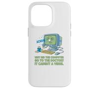 Computadora enferma Atrapado Virus Ver Doctor papá Broma Divertido Juego de Palabras Carcasa para iPhone 14 Pro MAX