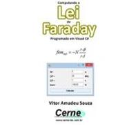 Computando A Lei De Faraday Programado Em Visual C# (ebook)