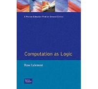 Computation As Logic (Prentice Hall International Series in Computer Science)