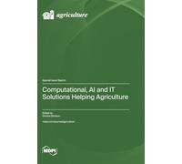 Computational, AI and IT Solutions Helping Agriculture