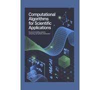 COMPUTATIONAL ALGORITHMS FOR SCIENTIFIC APPLICATIONS: Numerical modeling precision computing and symbolic mathematics