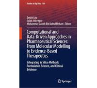 Computational and Data-Driven Approaches in Pharmaceutical Sciences: From Molecular Modelling to Evidence-Based Therapeutics: Integrating in Silico ... Evidence: 189 (Studies in Big Data, 189)