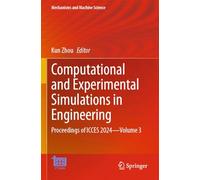 Computational and Experimental Simulations in Engineering: Proceedings of ICCES 2024-Volume 3: 175 (Mechanisms and Machine Science, 175)