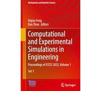 Computational and Experimental Simulations in Engineering: Proceedings of ICCES 2025, Volume 1: 187 (Mechanisms and Machine Science, 187)