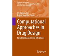 Computational Approaches in Drug Design: Targeting Protein-Protein Interactions: 42 (Challenges and Advances in Computational Chemistry and Physics, 42)