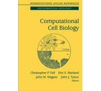 Computational Cell Biology: 20 (Interdisciplinary Applied Mathematics, 20)