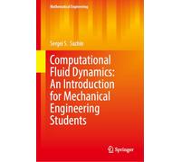 Computational Fluid Dynamics: An Introduction for Mechanical Engineering Students (Mathematical Engineering)