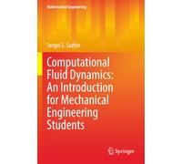 Computational Fluid Dynamics: An Introduction for Mechanical Engineering Students (Mathematical Engineering)
