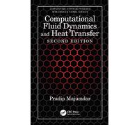Computational Fluid Dynamics and Heat Transfer (Computational & Physical Processes in Mechanics & Thermal Scienc)