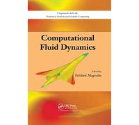 Computational Fluid Dynamics (Chapman & Hall/CRC Numerical Analysis and Scientific Computing Series)