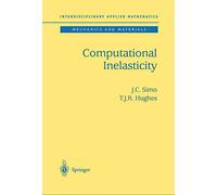 Computational Inelasticity: 7 (Interdisciplinary Applied Mathematics, 7)