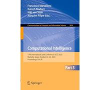 Computational Intelligence: 17th International Joint Conference, IJCCI 2025, Marbella, Spain, October 22-24, 2025, Proceedings, Part III: 2829 ... in Computer and Information Science, 2829)