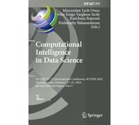 Computational Intelligence in Data Science: 7th IFIP TC 12 International Conference, ICCIDS 2024, Chennai, India, February 21-23, 2024, Revised Selected Papers, Part I