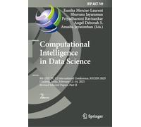 Computational Intelligence in Data Science: 8th IFIP TC 12 International Conference, ICCIDS 2025, Chennai, India, February 12-14, 2025, Revised ... ... and Communication Technology, 749)