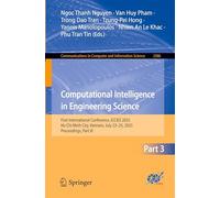 Computational Intelligence in Engineering Science: First International Conference, ICCIES 2025, Ho Chi Minh City, Vietnam, July 23-25, 2025, ... in Computer and Information Science, 2586)
