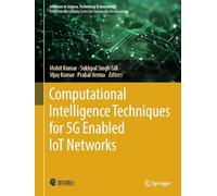 Computational Intelligence Techniques for 5G Enabled IoT Networks (Advances in Science, Technology & Innovation)