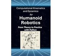Computational Kinematics and Dynamics for Humanoid Robotics: From Theory to Practice with Python