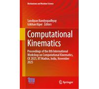 Computational Kinematics: Proceedings of the 8th International Workshop on Computational Kinematics, CK2025, IIT Madras, India, November 2025: 203 (Mechanisms and Machine Science, 203)