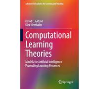 Computational Learning Theories: Models for Artificial Intelligence Promoting Learning Processes (Advances in Analytics for Learning and Teaching)