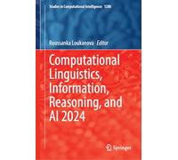 Computational Linguistics, Information, Reasoning, and AI 2024: 1280 (Studies in Computational Intelligence, 1280)