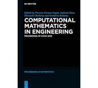 Computational Mathematics in Engineering: Proceedings of ICCMA 2025 (De Gruyter Proceedings in Mathematics)