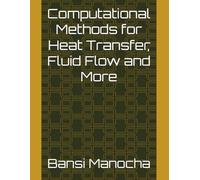 Computational Methods for Heat Transfer, Fluid Flow and More