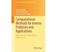 Computational Methods for Inverse Problems and Applications: ICMDS 2024, Khouribga, Morocco, October 21-22: 498 (Springer Proceedings in Mathematics & Statistics, 498)