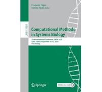 Computational Methods in Systems Biology: 23rd International Conference, CMSB 2025, Lyon, France, September 10-12, 2025, Proceedings: 15959 (Lecture Notes in Computer Science, 15959)